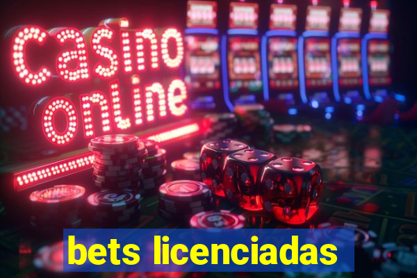 bets licenciadas